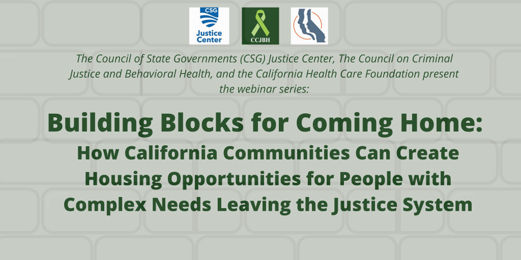 Building Blocks for Coming Home: How California Communities Can Create Housing Opportunities for People with Complex Needs Leaving the Justice System