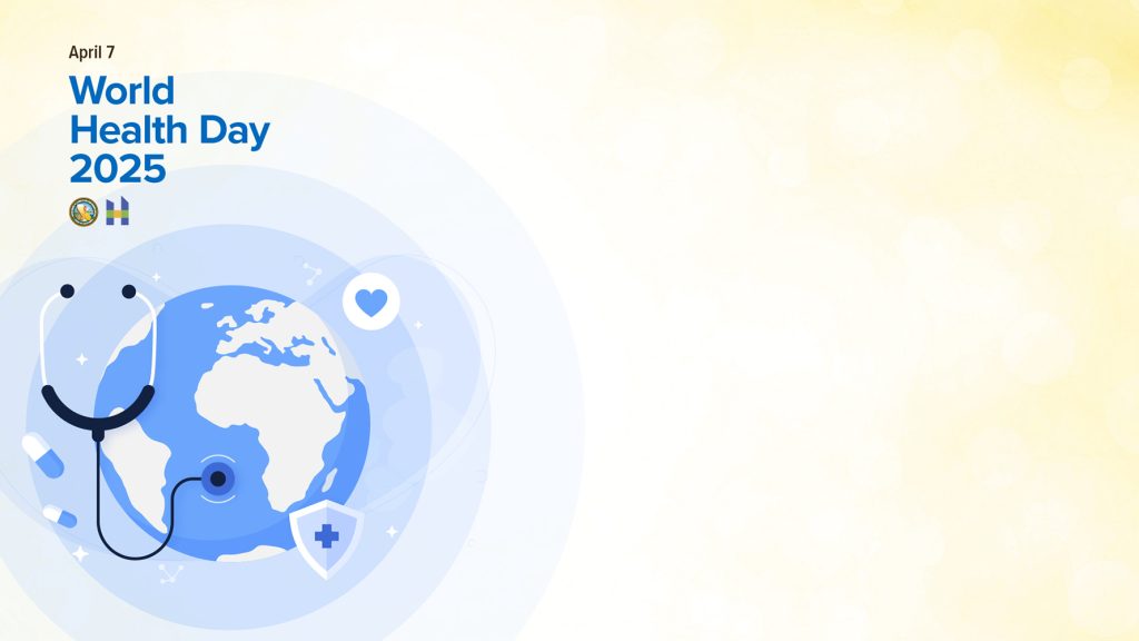 World Health Day April 7, 2025 on yellow background with blue globe and stethoscope