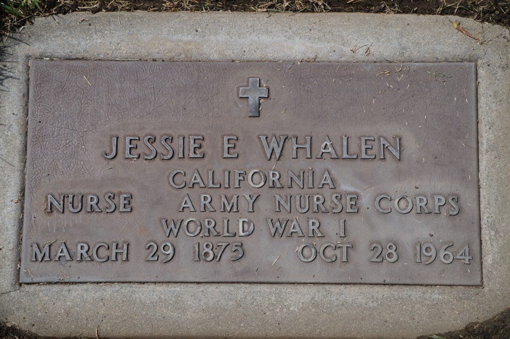 Gravemarker reads Jessie E Whalen, California, Nurse Army Nurse Corps, World War I, March 29, 1875 to Oct. 28, 1964.