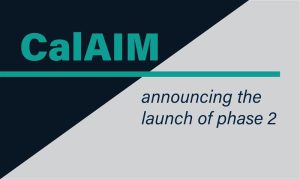CalAIM phase 2 launch banner 