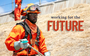 A Gabilan Conservation Camp participant does fire work at Laguna Seca Raceway. Text over the image: Working for the future.