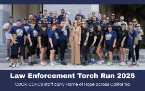 CDCR and CCHCS staff with the Flame of Hope at the California Capitol for the Law Enforcement Torch Run 2025 benefiting Special Olympics.