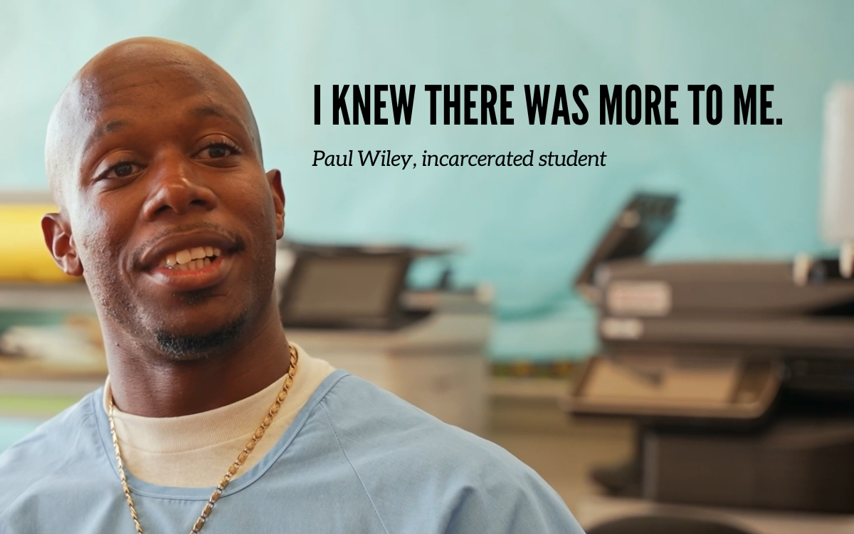 Paul Wiley, a CDCR incarcerated student, talks about the power of education. "I knew there was more to me," he said.
