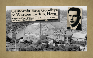 A newspaper headline honoring Folsom Prison Warden Clarence Larkin, killed in 1937, and his photo overlaying a 1920s image of the prison.