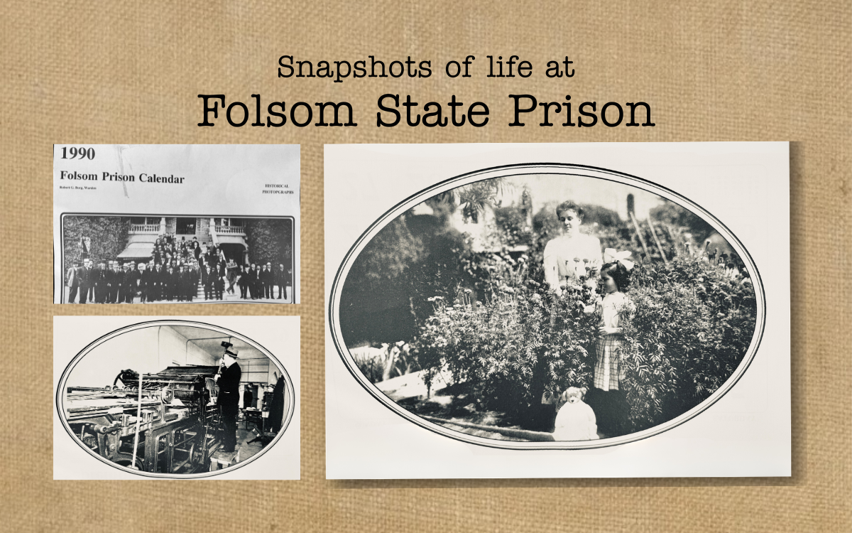 Three historic photos from a 1990 Folsom State Prison calendar. At the top of the image are the words: Snapshots of life at Folsom State Prison.