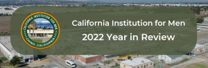 Logo: California Institution for Men 2022 Year in Review